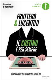 Ebook Il cretino è per sempre di Fruttero & Lucentini edito da Mondadori