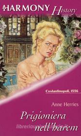 Ebook Prigioniera nell'harem di Anne Herries edito da HarperCollins Italia