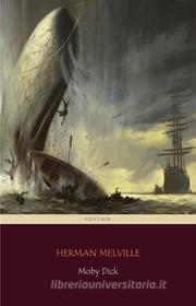 Ebook Moby Dick (Centaur Classics)  [The 100 greatest novels of all time - #5] di Herman Melville, Centaur Classics edito da Centaur Classics