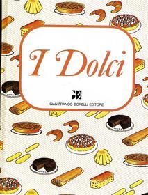 Ebook i Dolci di Anna Baldi edito da Borelli Editore