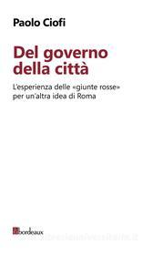 Ebook Del governo della città di Ciofi Paolo edito da Bordeaux