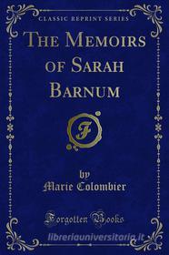 Ebook The Memoirs of Sarah Barnum di Marie Colombier edito da Forgotten Books