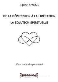Ebook De la dépression à la libération di Ejder Sykas edito da Sudarènes Editions
