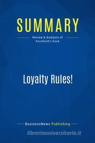 Ebook Summary: Loyalty Rules! di BusinessNews Publishing edito da Business Book Summaries