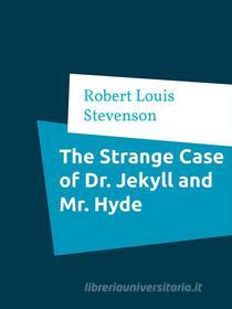 Libro Ebook The Strange Case of Dr. Jekyll and Mr. Hyde di Robert Louis Stevenson di Books on Demand