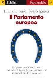 Ebook Il Parlamento europeo di Luciano Bardi, Piero Ignazi edito da Società editrice il Mulino, Spa