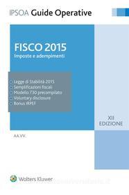Ebook Fisco 2015 di AA. VV. edito da Ipsoa