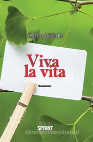 Libro Ebook Viva la vita di Federico Zucchetta di Booksprint