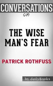 Ebook The Wise Man&apos;s Fear (Kingkiller Chronicle): by Patrick Rothfuss | Conversation Starters di dailyBooks edito da Daily Books