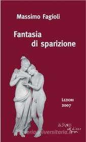 Ebook Fantasia di sparizione. Lezioni 2007 di Massimo Fagioli edito da L'Asino d'oro