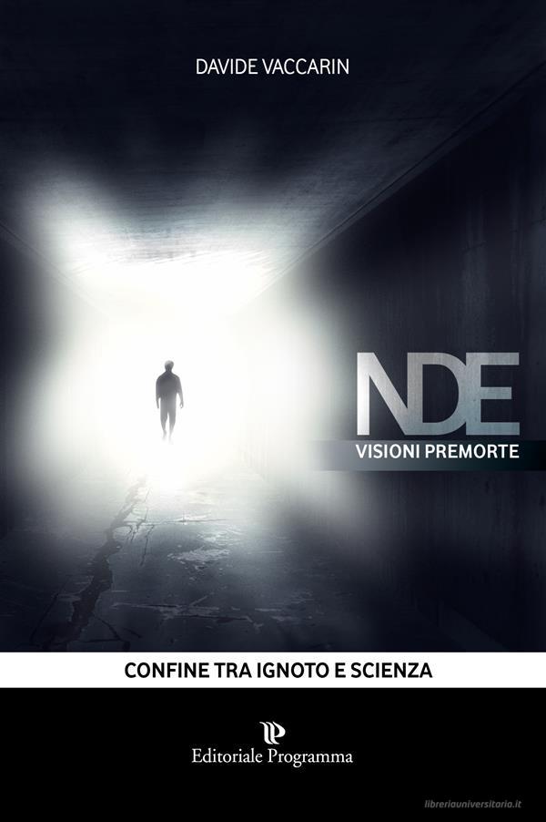 Ebook NDE Visioni Premorte di DAVIDE VACCARIN edito da Editoriale Programma
