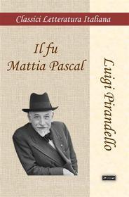 Ebook Il fu Mattia Pascal di Luigi Pirandello edito da Giuseppe Guarino