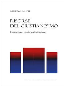 Ebook Risorse del cristianesimo di Giuliano Zanchi edito da Edizioni Chiesa di Faenza Modigliana