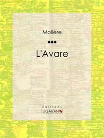 Ebook L'Avare di Molière, Ligaran edito da Ligaran