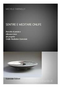 Ebook Sentire e Meditare Onlife di Michele Farinelly edito da Michele Farinelly