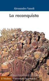 Ebook La reconquista di Alessandro Vanoli edito da Società editrice il Mulino, Spa