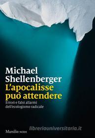 Ebook L' apocalisse può attendere di Michael Shellenberger edito da Marsilio
