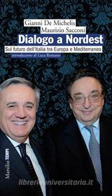 Ebook Dialogo a Nordest di Gianni De Michelis, Maurizio Sacconi edito da Marsilio