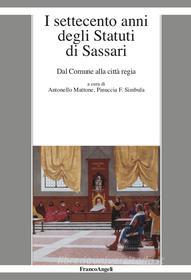 Ebook I settecento anni degli Statuti di Sassari di AA. VV. edito da Franco Angeli Edizioni
