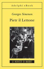 Ebook Pietr il Lettone di Georges Simenon edito da Adelphi