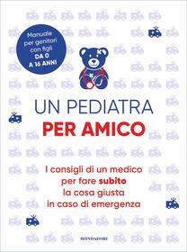 Ebook Un pediatra per amico di aavv edito da Mondadori Electa