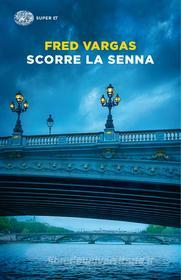 Ebook Scorre la Senna di Vargas Fred edito da Einaudi