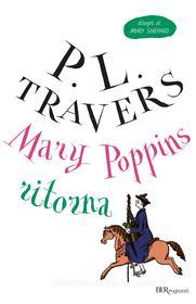 Ebook Mary Poppins ritorna di Travers P.l. edito da BUR