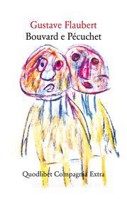 Ebook Bouvard e Pécuchet di Flaubert Gustave edito da Quodlibet