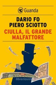 Libro Ebook Ciulla, il grande malfattore di Dario Fo, Piero Sciotto di Guanda