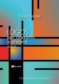 Ebook LOGOS per clarinetto e chitarra di Enrico Renna edito da Youcanprint