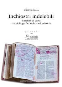Ebook Inchiostri indelebili di Roberto Cicala edito da EDUCatt Università Cattolica