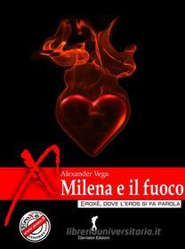 Ebook Milena e il fuoco di Alexander Vega edito da Eroxè