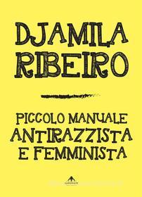 Ebook Piccolo manuale antirazzista e femminista di Djamila Ribeiro edito da Capovolte