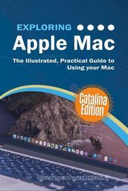 Ebook Exploring Apple Mac Catalina Edition di Kevin Wilson edito da Elluminet Press