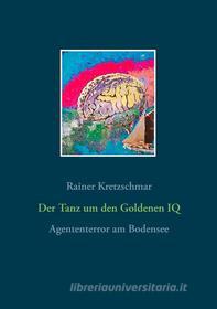 Ebook Der Tanz um den Goldenen IQ di Rainer Kretzschmar edito da Books on Demand