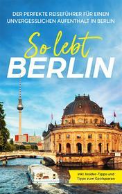 Ebook So lebt Berlin di Valentin Spier edito da Books on Demand