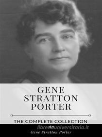 Ebook Gene Stratton Porter – The Complete Collection di Gene Stratton Porter edito da Benjamin