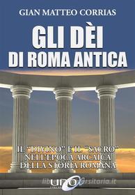 Ebook Gli Dèi di Roma Antica di Gian Matteo Corrias edito da Uno Editori