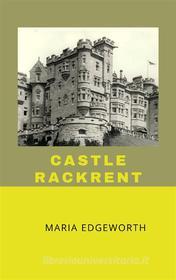 Ebook Castle Rackrent di Maria Edgeworth edito da GIANLUCA