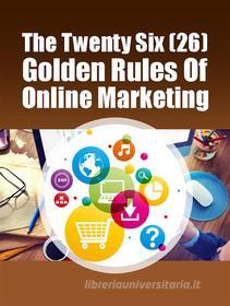 Ebook Golden Rules Of Online Marketing di Edgard Joel Jordan edito da NOWO snc