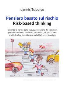 Ebook Pensiero basato sul rischio. Risk-based thinking di Ioanis Tsiouras edito da Youcanprint