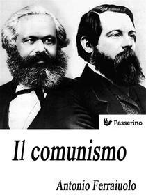 Ebook Il comunismo di Antonio Ferraiuolo edito da Passerino