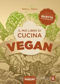 Ebook Il mio libro di cucina vegan di Paolo e Paola edito da Alkemia Books