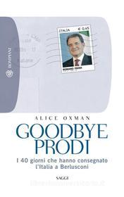 Ebook Goodbye Prodi di Oxman Alice edito da Bompiani