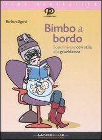 Ebook Bimbo A Bordo di Sgarzi Barbara edito da Morellini Editore