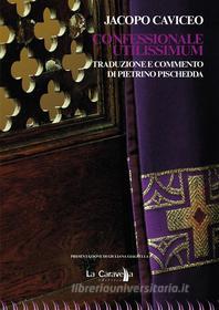 Ebook Confessionale utilissimum di Jacopo Caviceo edito da La Caravella