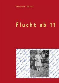 Ebook Flucht ab 11 di Edeltraut Gellert edito da Books on Demand