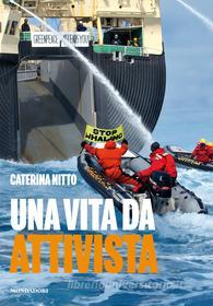 Ebook Una vita da attivista di Nitto Caterina edito da Mondadori Libri Trade Electa