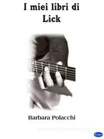 Ebook I miei libri di lick di Barbara Polacchi edito da Blu Editore