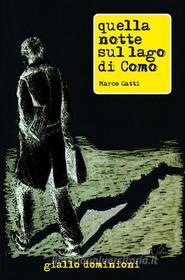 Ebook Quella notte sul lago di Como di Gatti Marco edito da Alessandro Dominioni Editore